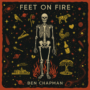BEN CHAPMAN | FEET ON FIRE