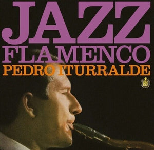 PEDRO ITURRALDE | JAZZ FLAMENCO