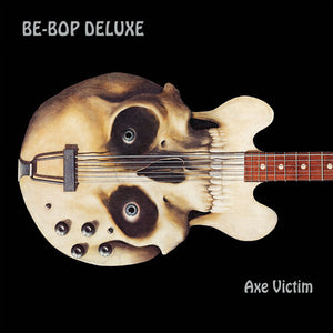 BE BOP DELUXE | AXE VICTIM