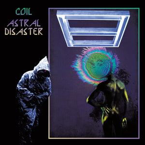 COIL | ASTRAL DISASTER (PRESCRIPTION VERSIONS)