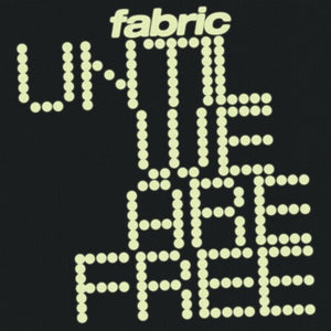 FABRIC | UNTIL WE ARE FREE