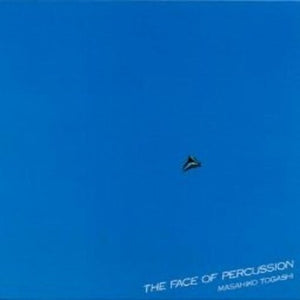 MASAHIKO TOGASHI | FACE OF PERCUSSION