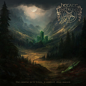 HECATE ENTHRONED | CORPSE OF A TITAN A LAMENT LONG BURIED