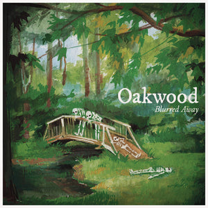 OAKWOOD | BLURRED AWAY