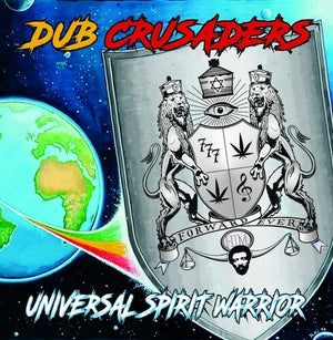 DUB CRUSADERS | UNIVERSAL SPIRIT WARRIOR