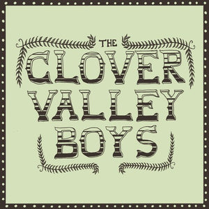 CLOVER VALLEY BOYS | CLOVER VALLEY BOYS (SOFTPACK)