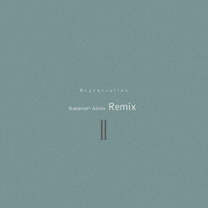 AKINA NAKAMORI | REGENERATION2 - NAKAMORI AKINA REMIX2 - LIMITED