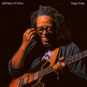 JEFF PARKER / AND ETA IVTET | HAPPY TODAY (VINYL)