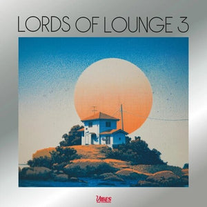 LORDS OF LOUNGE | LORDS OF LOUNGE III