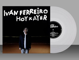 IVAN FERREIRO | HOY X AYER - TRANSPARENT VINYL
