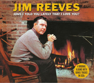REEVES JIM | HAVE I TOLD YOU LATELY THAT I LOVE YOU (2CD)