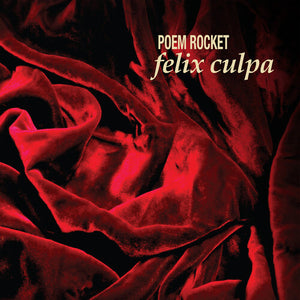POEM ROCKET | FELIX CULPA