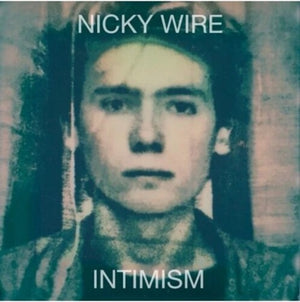 NICKY WIRE | INITIMISM