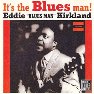 EDDIE KIRKLAND | IT'S THE BLUES MAN! (BLUESVILLE ACOUSTIC SOUNDS)