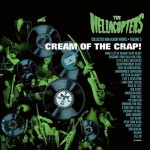THE HELLACOPTERS | CREAM OF THE CRAP: COLLECTED NON-ALBUM WORKS VOL 3