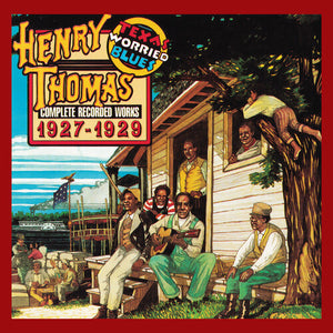 HENRY THOMAS | TEXAS WORRIED BLUES