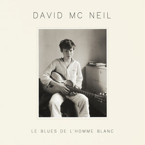 DAVID MCNEIL | LE BLUES DE L'HOMME BLANC
