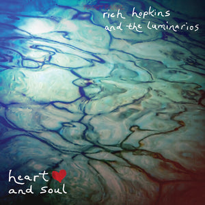 RICH HOPKINS & LUMINARIOS | HEART AND SOUL