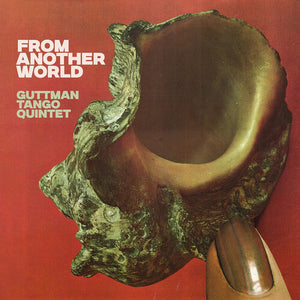 GUTTMAN TANGO QUINTET | FROM ANOTHER WORLD