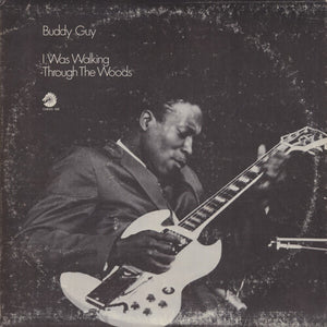 BUDDY GUY | I WAS WALKING THROUGH THE WOODS