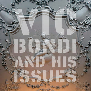 VIC BONDI & HIS ISSUES | VIC BONDI & HIS ISSUES