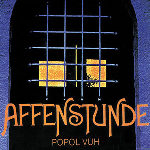 POPOL VUH^POPOL VUH/POPOL ACE^POPOL ACE | AFFENSTUNDE