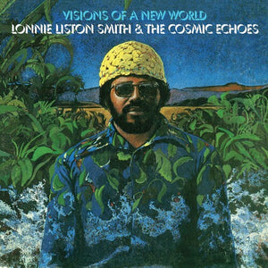 LONNIE LISTON SMITH / AND THE COSMIC ECHOES | VISIONS OF A NEW WORLD (VINYL)