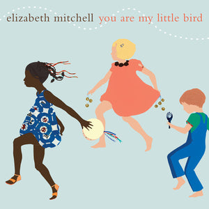 ELIZABETH MITCHELL | YOU ARE MY LITTLE BIRD