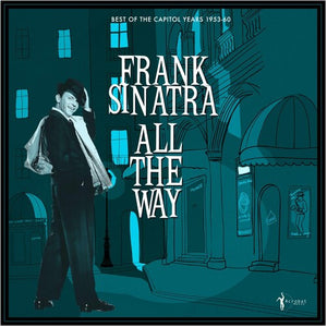 FRANK SINATRA | ALL THE WAY: BEST OF THE CAPITOL YEARS 1953-60