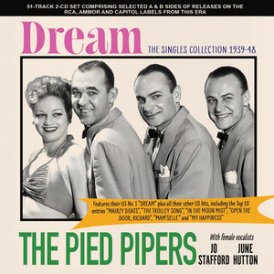 THE PIED PIPERS | DREAM: SINGLES COLLECTION 1939-48
