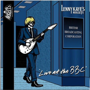LENNY KAYE | LENNY KAYE'S NUGGETS LIVE AT THE BBC