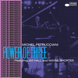 MICHEL PETRUCCIANI | POWER OF THREE (BLUE NOTE TONE POET EDITION)