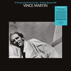 VINCE MARTIN | IF JASMINE DON'T GET YOU THE BAY BREEZE WILL