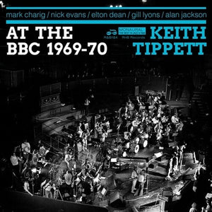 KEITH TIPPETT | AT THE BBC 1969-70