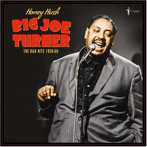 BIG JOE TURNER | HONEY HUSH: THE R&B HITS 1950-60