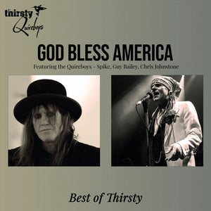 THIRSTY QUIREBOYS | GOD BLESS AMERICA: THE BEST OF THIRSTY