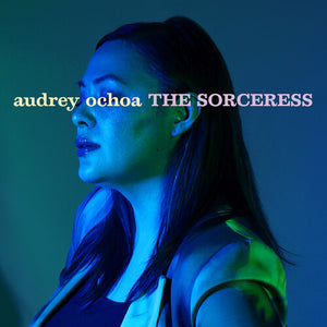 AUDREY OCHOA | THE SORCERESS