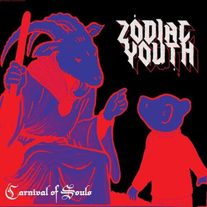 ZODIAC MINDWARP & YOUTH | CARNIVAL OF SOULS
