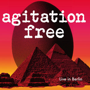 AGITATION FREE | LIVE IN BERLIN
