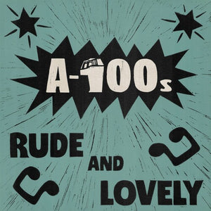 A-100S | RUDE AND LOVELY