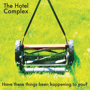 HOTEL COMPLEX | HAVE THESE THINGS BEEN HAPPENING TO YOU?