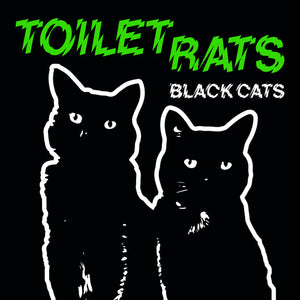 TOILET RATS | BLACK CATS