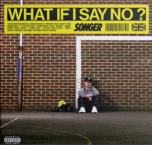 SONGER | WHAT IF I SAY NO
