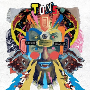 TONS | STONED VILLAINS