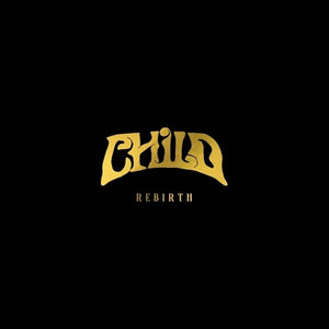 THE CHILD | REBIRTH