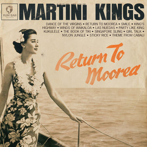 MARTINI KINGS | RETURN TO MOOREA