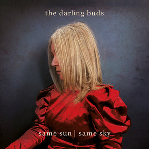 THE DARLING BUDS | SAME SUN/SAME SKY