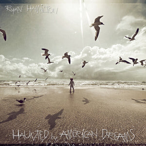 RYAN HAMILTON | HAUNTED BY AMERICAN DREAMS