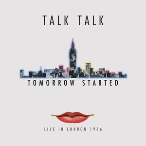 TALK TALK | TOMORROW STARTED: LIVE IN LONDON 1986