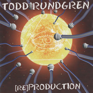 TODD RUNDGREN | RE-PRODUCTION